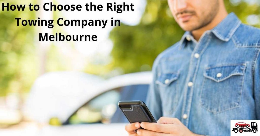 How to Choose the Right Towing Company in Melbourne