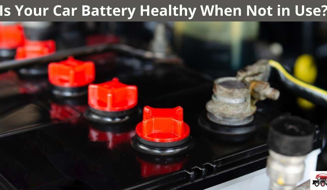 Is Your Car Battery Healthy When Not in Use?