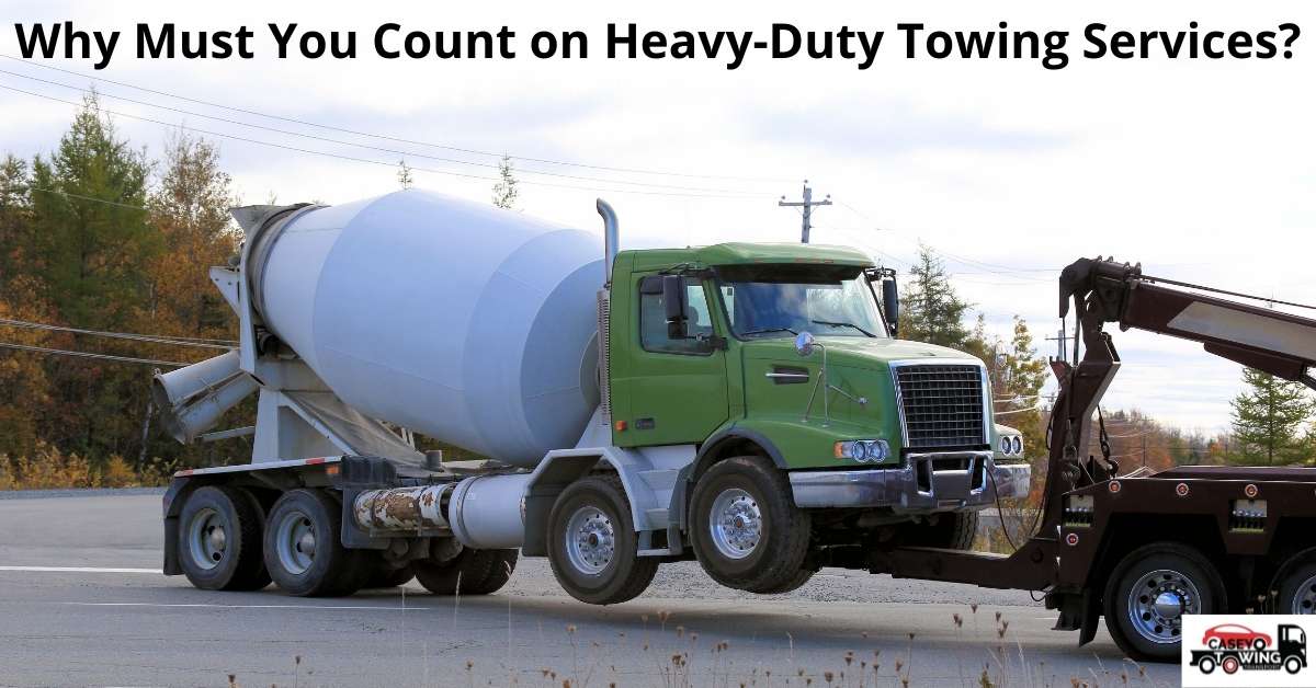 Why Must You Count on HeavyDuty Towing Services? Casey Towing Transport