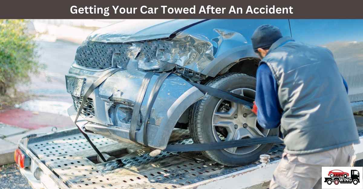 Getting Your Car Towed After An Accident Casey Towing Transport